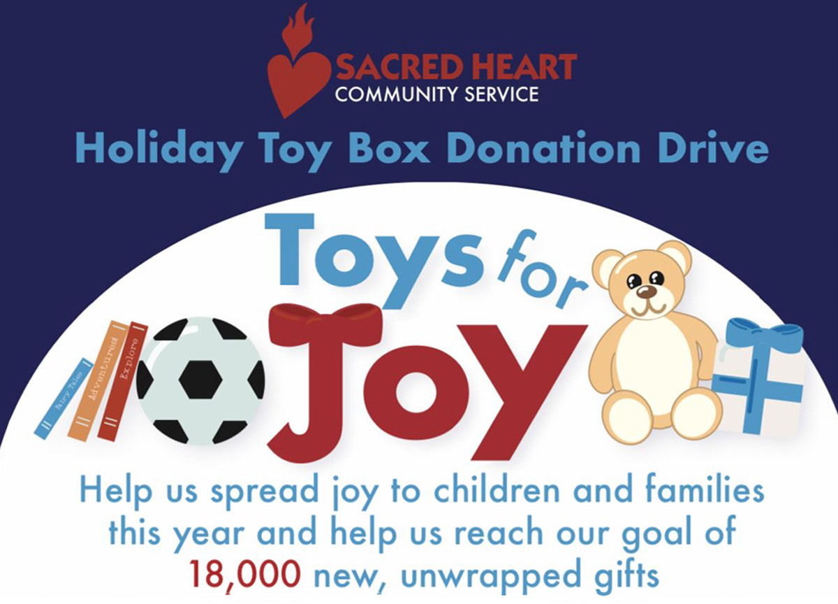 Sacred Heart Community Service Holiday Toy Box Donation Drive. Help us spread joy to children and families this year and help us reach our goal of 18,000 new, unwrapped gifts.